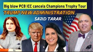 Sajid Tarar on ICC Champions Trophy Tour Cancels to Gilgit Baltistan and Trump New Administration [upl. by Brier]