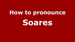 How to pronounce Soares SpanishArgentina  PronounceNamescom [upl. by Stutzman]