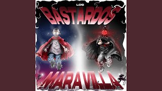 Los Bastardos Maravilla [upl. by Hughes]