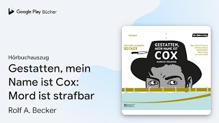 „Gestatten mein Name ist Cox Mord ist…“ von Rolf A Becker · Hörbuchauszug [upl. by Analahs207]