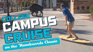 College Campus Cruise on the Hamboards Classic [upl. by Neersin]