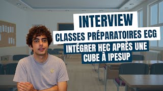 💬 Interview  Louis admis à HEC Paris raconte son expérience de quotCubequot en Prépa HEC à Ipesup [upl. by Thorma]