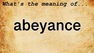 Abeyance Meaning  Definition of Abeyance [upl. by Yukio]