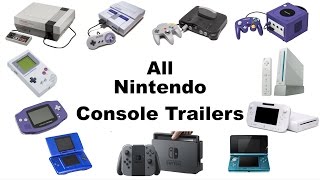 All Main Nintendo Console Trailers 19852017 [upl. by Eneres]