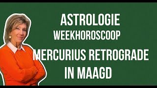 ASTROLOGIE WEEKHOROSCOOP VANAF 24 AUGUSTUS 2023 LOOPT DE PLANEET MERCURIUS RETROGRADE DOOR MAAGD [upl. by Odnuges]