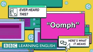 Oomph  The English We Speak [upl. by Maryjo896]