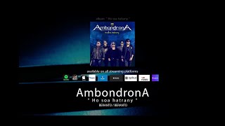 AmbondronA  Ho Soa Hatrany Official lyric video [upl. by Ciapha885]