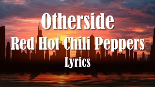 Red Hot Chili Peppers  Otherside Lyrics FULL HD HQ Audio 🎵 [upl. by Ytisahcal]