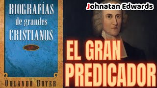 Jonathan Edawrds EL GRAN AVIVADOR  Biografias de Grandes Cristianos [upl. by Zurkow]