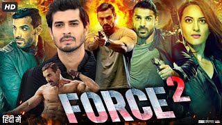 Force 2 Full Movie  John Abraham Sonakshi Sinha Tahir Raj Bhasin Narendra Jha  Review amp Fact [upl. by Drallim]