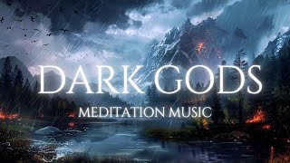 Dark Gods  Ritual amp Meditation 🎧 [upl. by Atiuqad]