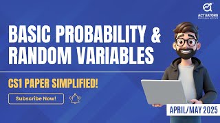 Basic Probabilities amp Random Variable Explained CS1 Simplified for IFoAIAI AprilMay 2025 [upl. by Lednew]