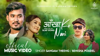 Aakha Ko Nani Sangam Theeng  Benisha Poudel  Urgen Dong Ft Sarmila Tamang  Official Music Video [upl. by Wendalyn]