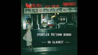 Sportler99  John Borno  Du glaubst Full Album [upl. by Wilmer]