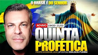 🔴 QUINTA PROFÉTICA  APÓSTOLO EDILSON POMINI 21032024 [upl. by Ver687]