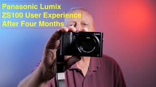 Panasonic Lumix ZS100 TZ100 User Experience after Four Months [upl. by Ennayehc951]