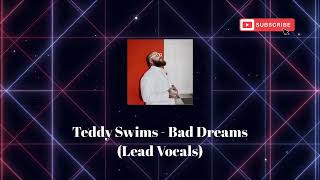 Teddy Swims  Bad Dreams Lead Vocals [upl. by Yralam]