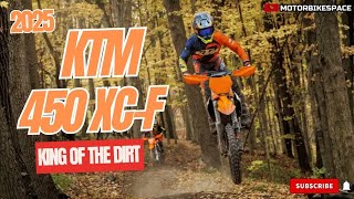 2025 KTM 450 XCF  King of the Dirt  Motorbikespace [upl. by Inaffets]