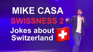 Mike Casa Swissness 2  jokes about Switzerland [upl. by Nnaed750]