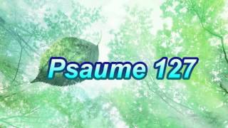 Psaume 127 [upl. by Kassandra121]