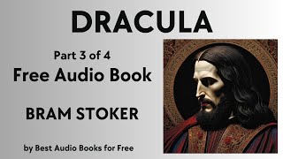 Dracula  Part 3 of 4  by Bram Stoker  Best Audio Books for Free [upl. by Angeline]