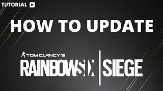 How to update Rainbow Six Siege [upl. by Atterg]