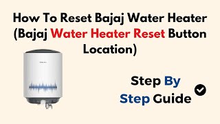 How To Reset Bajaj Water Heater Bajaj Water Heater Reset Button Location [upl. by Rothberg]