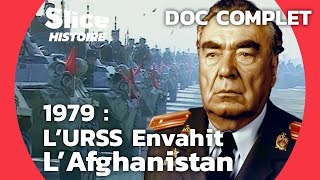 LInvasion Soviétique en Afghanistan  Un Tournant Historique  SLICE HISTOIRE l DOC COMPLET [upl. by Barthelemy]