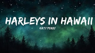 Katy Perry  Harleys In Hawaii Slowed TikTok Lyrics You and i  1 hour Lyrics [upl. by Loutitia]