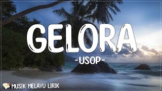 Usop  Gelora  Lirik Lagu   Kerna Cinta Ku Menangis Kerna setia ku kecewa [upl. by Calvinna]