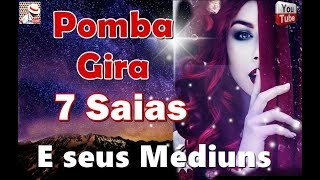 POMBA GIRA 7 SAIAS E SEUS MÉDIUNS [upl. by Arela]