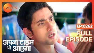 फिर उठाया Suraj पर हाथ Veer ने  Apna Time Bhi Aayega  Full Ep  262  Zee TV [upl. by Suehtomit]