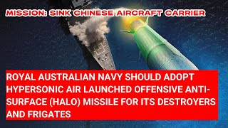 ROYAL AUSTRALIAN NAVY SHOULD ADOPT HYPERSONIC AIR LAUNCHED OFFENSIVE ANTISURFACE HALO MISSILE [upl. by Nored]