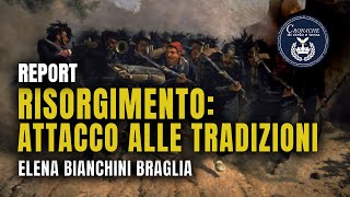 RISORGIMENTO ATTACCO ALLE TRADIZIONI  REPORT  ELENA BIANCHINI BRAGLIA [upl. by Mell370]