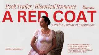 Historical Romance Book Trailer  A Red Coat A Pride amp Prejudice Continuation [upl. by Aerdnad]