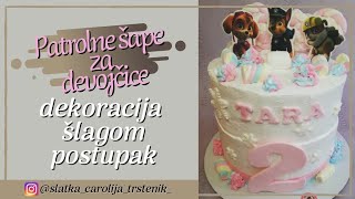 Patrolne šape za devojčice dekoracija torte šlagom postupak kakonapraviti [upl. by Vanna814]