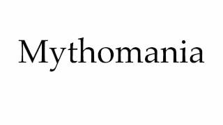 How to Pronounce Mythomania [upl. by Oinigih]