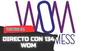 💻 DIRECTO CON 134 WOM 💻 [upl. by Fairweather]