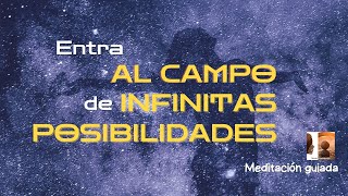 Entra en el CAMPO de INFINITAS POSIBILIDADES [upl. by Aveline]