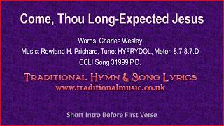 Come Thou Long Expected JesusWesley  Old Hymn Lyrics amp Music [upl. by Clynes]