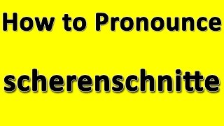 How to Pronounce scherenschnitte [upl. by Ivz872]