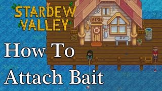 How To Attach Bait  Stardew Valley [upl. by Otsirc708]