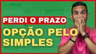 Perdi o prazo de optar pelo Simples Nacional e agora [upl. by Azarria]