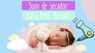 Som de secador para bebê dormir [upl. by Trubow913]