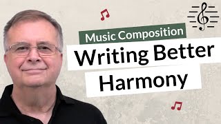 Writing Better Harmony  Music Composition [upl. by Safko]