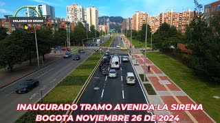 VOLANDO EN DRONE 4K INAUGURADO TRAMO AVENIDA LA SIRENA BOGOTA NOVIEMBRE 26 DE 2024 [upl. by Adorne]