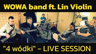 WOWA band ft Lin Violin  4 wódki live session [upl. by Refinnaj]