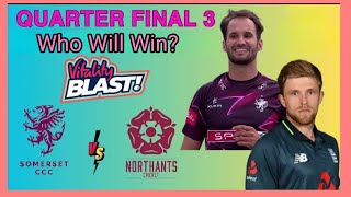 T20 Blast 2024  Quarter Final 3  Northamptonshire vs Somerset Predictiont20blast2024 [upl. by Dabney]