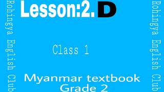 Lesson2D Myanmar textbook grade 2Class 1 in Rohingya English Club [upl. by Cliffes]