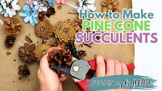 How to Paint Pine Cone Succulents amp More Easy DIY Pine Cone Decoration Ideas [upl. by Enninaej]